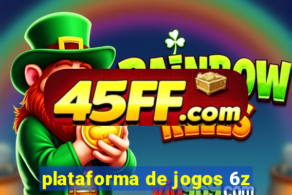 plataforma de jogos 6z